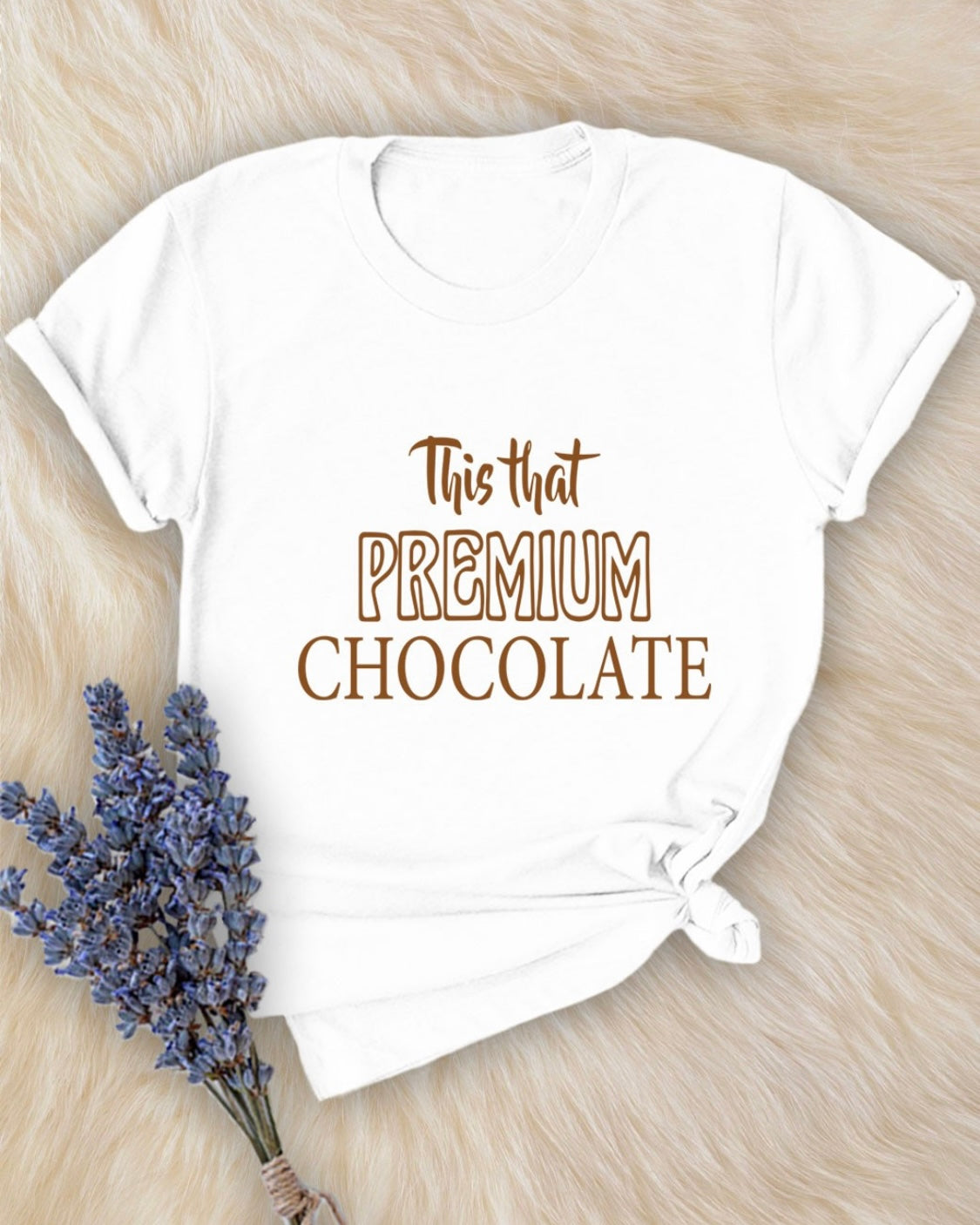 That Premium Chocolate - T-Shirt