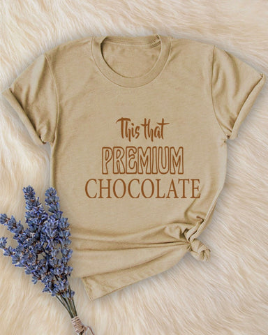 That Premium Chocolate - T-Shirt